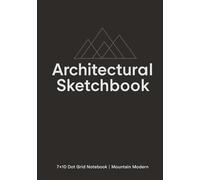 Architectural Sketchbook: 7×10 Dot Grid Notebook · 150 Pages for Drafting, Design, Concept Sketches, and Creative Layouts | Mountain Modern Black Edition (Grid House Publishing)