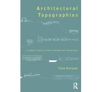 Architectural Topographies: A Graphic Lexicon of How Buildings Touch the Ground
