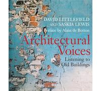 Architectural Voices: Listening to Old Buildings