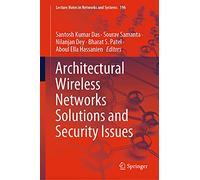 Architectural Wireless Networks Solutions and Security Issues: 196 (Lecture Notes in Networks and Systems, 196)