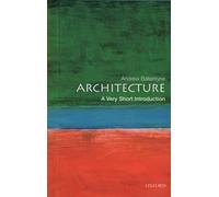 Architecture – A Very Short Introduction – 72 (Very Short Introductions)