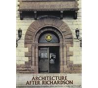 Architecture After Richardson: Regionalism before Modernism--Longfellow, Alden, and Harlow in Boston and Pittsburgh