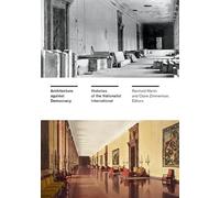 Architecture against Democracy: Histories of the Nationalist International
