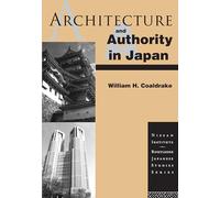 Architecture and Authority in Japan – Nissan Institute/Routledge Japanese Studies