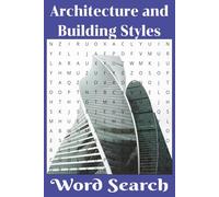 Architecture and Building Styles Word Search: A Global Word Search Tour of Great Buildings and Design Styles. Build your knowledge by searching your way through history, one puzzle at a time!