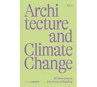 Architecture and Climate Change – 20 Interviews on the Future of Building