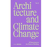 Architecture and Climate Change (Vol.2): 20 Interviews on the Future of Building (DETAIL Special)