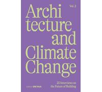 Architecture and Climate Change (Vol.2): 20 Interviews on the Future of Building (DETAIL Special)