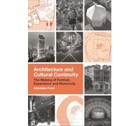 Architecture and Cultural Continuity: The Making of Festival, Experience and Historicity
