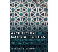 Architecture and Material Politics in the Fifteenth-century Ottoman Empire