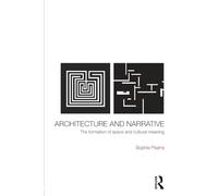 Architecture And Narrative Psarra: The Formation of Space and Cultural Meaning
