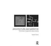 Architecture And Narrative Psarra: The Formation of Space and Cultural Meaning