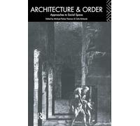 Architecture and Order: Approaches to Social Space (Material Cultures)