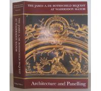 Architecture and Panelling: James A.De Rothschild Bequest at Waddesdon Manor