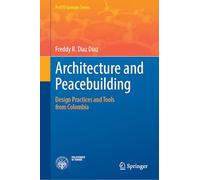 Architecture and Peacebuilding: Design Practices and Tools from Colombia (PoliTO Springer Series)