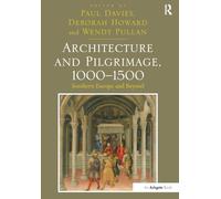 Architecture and Pilgrimage, 1000-1500: Southern Europe and Beyond