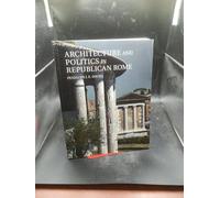 Architecture and Politics in Republican Rome