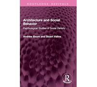 Architecture and Social Behavior: Psychological Studies of Social Density (Routledge Revivals)