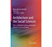 Architecture and the Social Sciences : Inter- and Multidisciplinary Approaches between Society and Space