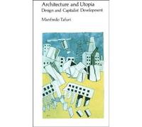 Architecture and Utopia: Design and Capitalist Development (The MIT Press)