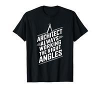 Architecture, Architect Always Working The Right Angles T-Shirt