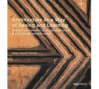 Architecture as a Way of Seeing and Learning: The Built Environment as an Added Educator in East African Refugee Camps (Design Research in Architecture)