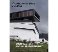 Architecture Asia: Cultural Identity and Social Responsibility