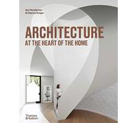 Architecture at the Heart of the Home