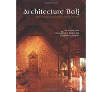 Architecture Bali: Birth of the Tropical Boutique Resort