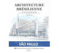 Architecture Brésilienne à Colorier: Volume 1 - São Paulo