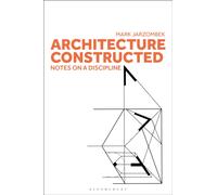 Architecture Constructed : Notes on a Discipline
