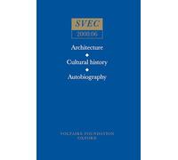 Architecture, Cultural History, Autobiography (SVEC, June 2008): 2008:06
