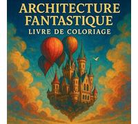 Architecture Fantastique - Livre de Coloriage