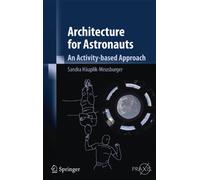 Architecture for Astronauts: An Activity-based Approach: 0 (Springer Praxis Books)