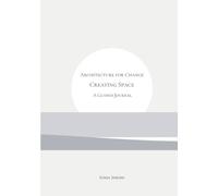 Architecture for Change: Creating Space - A Guided Journal