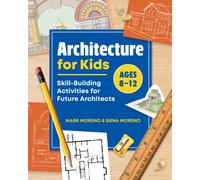 Architecture for Kids : Skill-Building Activities for Future Architects