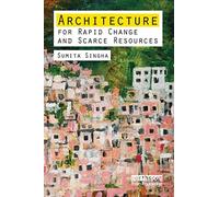 Architecture for Rapid Change and Scarce Resources