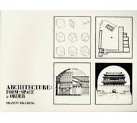 Architecture: Form, Space and Order 1st (first) Edition by Ching published by John Wiley & Sons (1979)