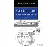Architecture: Form, Space, and Order