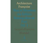 Architecture Françoise: Plans et Élévations des Édifices Remarquables de Paris