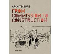 Architecture from Commission to Construction