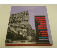 Architecture & Ideology in Eastern Europe during The Stalin Era - An Aspect of Cold War History (Architectural History Foundation Book)
