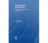 Architecture in Conservation: Managing Development at Historic Sites (Heritage: Care-Preservation-Management)