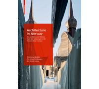 Architecture in Norway : An Architectural History from the Stone Age to the Twenty-first Century