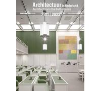 Architecture in the Netherlands: Yearbook 2021 / 2022
