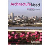 Architecture in Times of Need: Make it Right - Rebuilding the New Orleans' Lower Ninth Ward