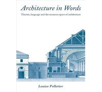 Architecture in words: Theatre, Language and the Sensuous Space of Architecture