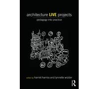 Architecture Live Projects: Pedagogy into Practice