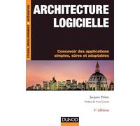 Architecture logicielle - 3e édition- Concevoir des applications simples, sûres et adaptables: Concevoir des applications simples, sûres et adaptables