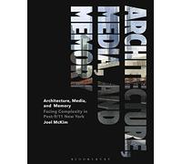 Architecture, Media, and Memory: Facing Complexity in Post-9/11 New York